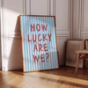 How Lucky Are We Print Light Blue Stripe Wall Art Girly Wall Art Trendy Aesthetic Home Decor Preppy Positive Quote Prints Lucky Poster