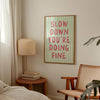 Slow Down You're Doing Fine Print Music Lyric Prints Encouraging Wall Art Positive Affirmation Wall Art Simple Minimalist Uplifting Poster