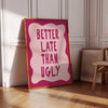 Better Late Than Ugly Print, Girly Room Decor (Digital Download)