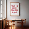 Text Me When You Get Home Poster, Preppy Apartment Decor, Housewarming gifts, Aesthetic room decor wall art Y2K Printable wall art Red decor