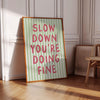 Slow Down You're Doing Fine Print Music Lyric Prints Encouraging Wall Art Positive Affirmation Wall Art Simple Minimalist Uplifting Poster