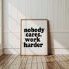Nobody Cares Work Harder Fitness Posters For Home Gym Quote Print Office Wall Art Motivational Wall Art for Office Minimal Typography Prints