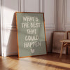 What's The Best That Could Happen Inspirational Poster Positive Affirmation Prints Motivational Quote Sage Green Wall Art Typography Poster