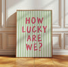 How Lucky Are We Print Sage Green Wall Art Girly Wall Art Trendy Aesthetic Home Decor Preppy Positive Quote Prints For Ladies Lucky Poster