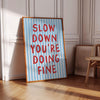 Slow Down You're Doing Fine Print Music Lyric Prints Encouraging Wall Art Positive Affirmation Wall Art Simple Minimalist Uplifting Poster