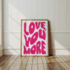Love You More Wall Art Printable Trendy Love You More Poster Modern Valentines Day Wall Art Pink Wall Art Love Print Love Wall Art for Girls