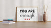 You are enough poster, You are enough wall art print Motivational Quote Art Modern bedroom wall decor Horizontal printable digital download