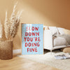 Slow Down You're Doing Fine Print Music Lyric Prints Encouraging Wall Art Positive Affirmation Wall Art Simple Minimalist Uplifting Poster