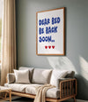 Bedroom Poster Bed Time Wall Decor Dear Bed Be Back Soon Aesthetic Bedroom Wall Art Nursery Wall Art Trendy Sleep Poster Typography Print