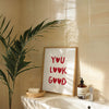 You Look Good Print: Red Quote Typography, Uplifting Wall Art (Digital Download)