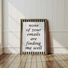 None of your emails are finding me well Art Print, Home Office Wall Art, Workplace Print, Black White Desk Decor, Funny Office Decor