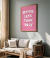Better Late Than Ugly Prints Girly Room Decor Bedroom Decor for Teen Girls, Modern Eclectic Print, Trendy Quote print Preppy Pink Wall Art