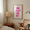 Hot Pink Lucky Quote Print: Positive Girly Preppy Wall Art, Lucky Poster (Digital Download)