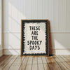 Funny Spooky Halloween Quote Print: Black & White Typography Wall Art (Digital Download)