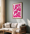 Love You More Wall Art Printable Trendy Love You More Poster Modern Valentines Day Wall Art Pink Wall Art Love Print Love Wall Art for Girls