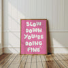 Slow Down You're Doing Fine Print Music Lyric Prints Encouraging Wall Art Positive Affirmation Wall Art Pink Minimalist Uplifting Poster