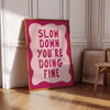 Slow Down You're Doing Fine Music Lyric Prints, Encouraging Wall Art, Positive Affirmation Wall Art, Light Pink Wall Art, Minimalist Uplifting Poster