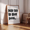 Dear Bed Be Back Soon Print, Aesthetic Bedroom Decor (Digital Download)