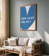 How Lucky Are We Print Light Blue Wall Art Girly Wall Art Trendy Aesthetic Home Decor Preppy Positive Quote Print Heart Prints Lucky Poster