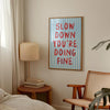 Slow Down You're Doing Fine Print Music Lyric Prints Encouraging Wall Art Positive Affirmation Wall Art Simple Minimalist Uplifting Poster