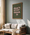 Don't Overthink It Quote Print Uplifting quote Retro dorm wall art Inspirational Pink green wall art Daily Affirmation aesthetic posters