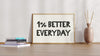Motivational Signs for Office Decor 1% Better Everyday Art Dopamine Decor Printable Work Quote Inspirational Workplace Print Horizontal