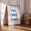 You Look Good Print: Blue Quote Typography, Uplifting Wall Art, Bathroom Poster (Digital Download)
