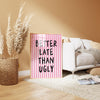 Better Late Than Ugly Prints Girly Room Decor Bedroom Decor for Teen Girls, Modern Eclectic Print, Trendy Quote print Preppy Pink Wall Art
