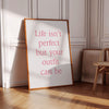 Life Isn't Perfect But Your Outfit Can Be Poster Cute Girls Bedroom Decor Pink Wall Art Bathroom Wall Decor Bedroom Prints for Teen Girls