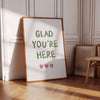 Glad You're Here Sage Green Wall Art Cute Apartment Decor Printable Entryway Art Print Great Gifts for Apartment Warming Housewarming Gifts