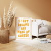 Sweet Dreams Are Made of Cheese Poster, Funny Kitchen Art (Digital Download)