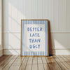 Better Late Than Ugly Prints Girly Room Decor Bedroom Decor for Teen Girls, Modern Eclectic Print, Quote Print Preppy Light Blue Wall Art