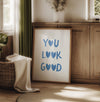 You Look Good Print: Blue Quote Typography, Uplifting Wall Art, Bathroom Poster (Digital Download)