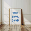 You Look Good Print: Blue Quote Typography, Uplifting Wall Art, Bathroom Poster (Digital Download)