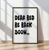 Dear Bed Be Back Soon Print, Aesthetic Bedroom Decor (Digital Download)