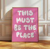 This Must Be The Place Print Cute Apartment Decor Pink Printable Entryway Art Print Gifts for Apartment Warming Housewarming Above Bed Decor