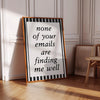 None of your emails are finding me well Art Print, Home Office Wall Art, Workplace Print, Black White Desk Decor, Funny Office Decor